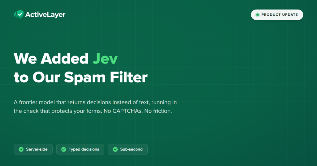 We added Jev to our spam filter: a frontier model that returns decisions instead of text